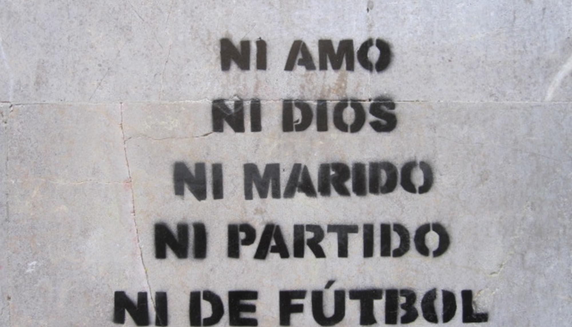 Ni dios ni amo ni marido ni partido ni de fúbtol
